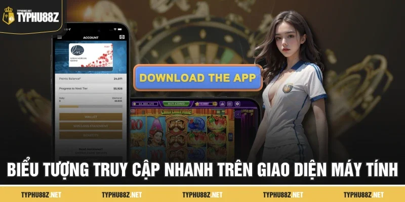 Biểu tượng truy cập nhanh trên giao diện máy tính