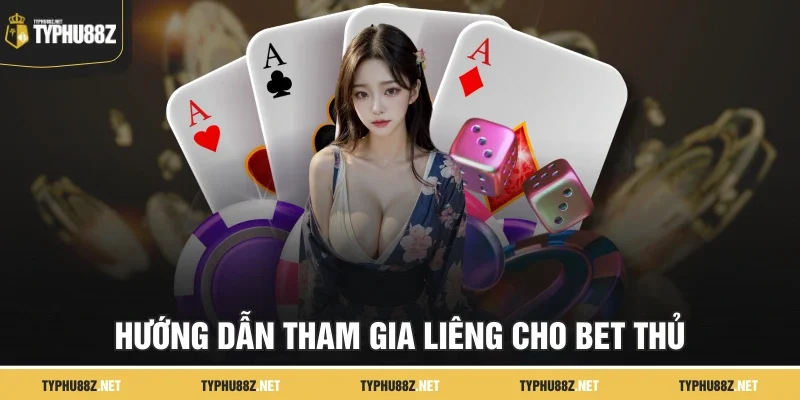 Hướng dẫn tham gia Liêng cho bet thủ