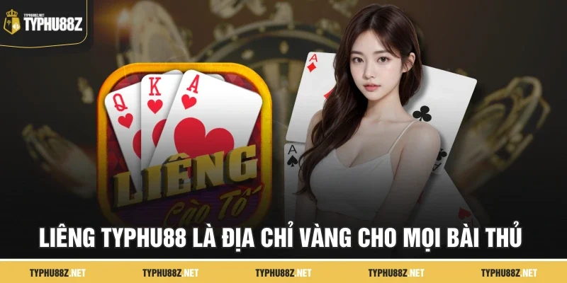 Liêng TyPhu88 là địa chỉ vàng cho mọi bài thủ