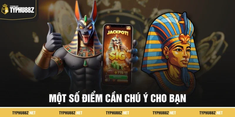 Một số điểm cần chú ý cho bạn