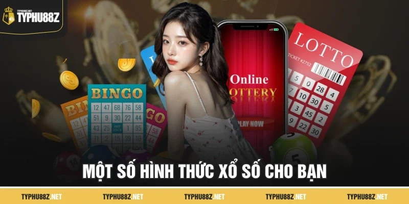 Một số hình thức xổ số cho bạn
