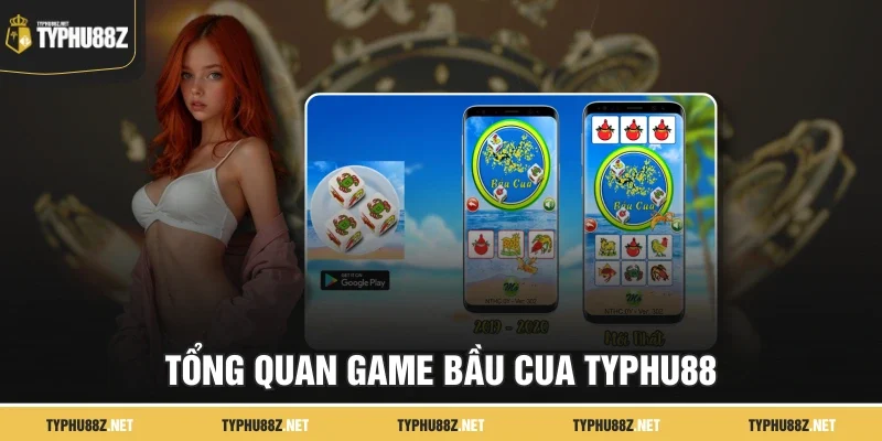 Tổng quan game bầu cua TyPhu88
